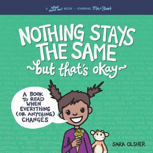 Cover image for Nothing Stays the Same, but That's Okay: A Book to Read When Everything (or Anything) Changes