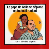 Cover image for Galia's Dad Is in a Wheelchair (French Edition)