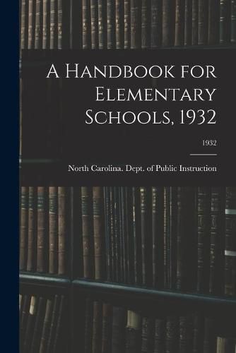 Cover image for A Handbook for Elementary Schools, 1932; 1932