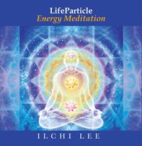 Cover image for Lifeparticle Energy Meditation: Revitalizing Your Brain with Deep Meditation and Breathing