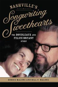 Cover image for Nashville's Songwriting Sweethearts: The Boudleaux and Felice Bryant Story