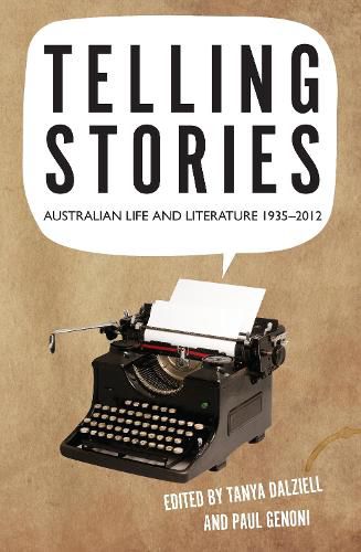 Cover image for  Telling Stories: Australian Life and Literature 19352012