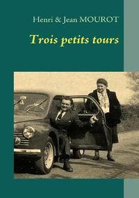 Cover image for Trois petits tours: Une traversee du XXeme siecle