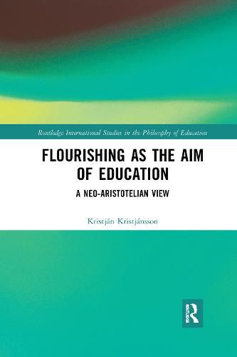 Cover image for Flourishing as the Aim of Education: A Neo-Aristotelian View