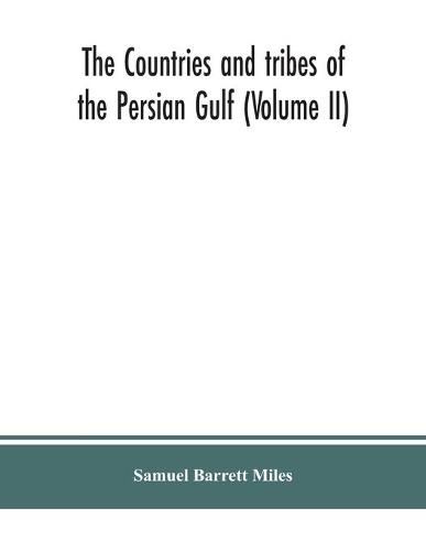 The countries and tribes of the Persian Gulf (Volume II)