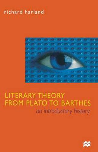 Literary Theory From Plato to Barthes: An Introductory History