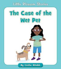 Cover image for The Case of the Wet Pet