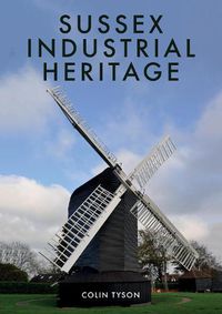 Cover image for Sussex Industrial Heritage