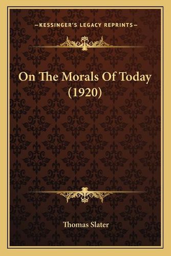 Cover image for On the Morals of Today (1920)