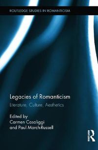 Cover image for Legacies of Romanticism: Literature, Culture, Aesthetics