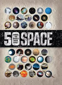 Cover image for 50 Things You Should Know about Space
