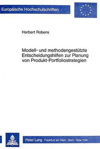 Cover image for Modell- Und Methodengestuetzte Entscheidungshilfen Zur Planung Von Produkt-Portfoliostrategien