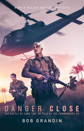 Cover image for Danger Close: The Battle of Long Tan, now a major motion picture