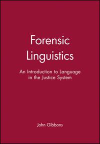 Cover image for Forensic Linguistics: An Introduction to Language in the Justice System