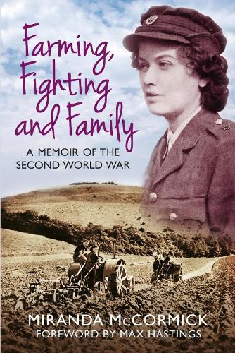 Cover image for Farming, Fighting and Family: A Memoir of the Second World War