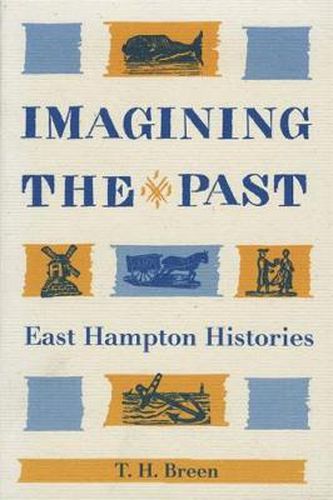 Cover image for Imagining the Past: East Hampton Histories