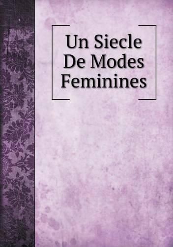 Cover image for Un Siecle De Modes Feminines