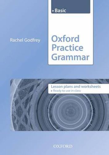 Cover image for Oxford Practice Grammar: Basic: Lesson Plans and Worksheets: The right balance of English grammar explanation and practice for your language level