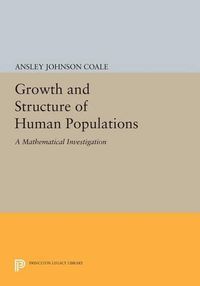 Cover image for Growth and Structure of Human Populations: A Mathematical Investigation