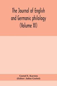 Cover image for The Journal of English and Germanic philology (Volume XI)