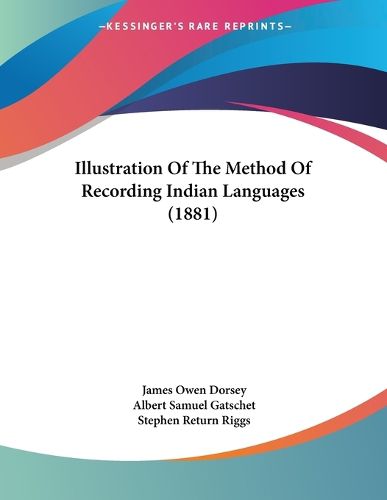 Cover image for Illustration of the Method of Recording Indian Languages (1881)