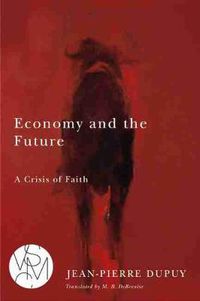 Cover image for Economy and the Future: A Crisis of Faith