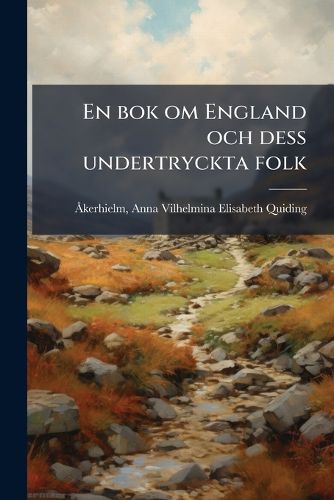 Cover image for En BOK Om England Och Dess Undertryckta Folk