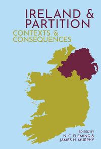 Cover image for Ireland and Partition: Contexts and Consequences