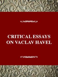 Cover image for Critical Essays on Vaclav Havel