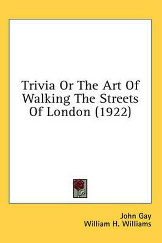 Cover image for Trivia or the Art of Walking the Streets of London (1922)