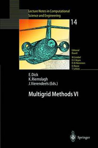 Cover image for Multigrid Methods VI: Proceedings of the Sixth European Multigrid Conference Held in Gent, Belgium, September 27-30, 1999