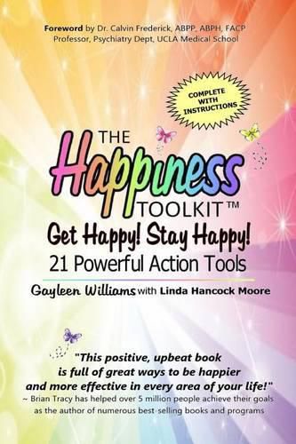 Cover image for The Happiness Toolkit: Get Happy! Stay Happy! 21 Powerful Action Tools