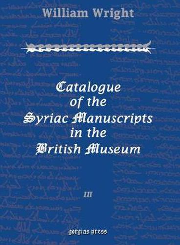 Catalogue of the Syriac Manuscripts in the British Museum (Vol 3)