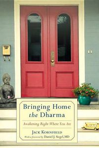 Cover image for Bringing Home the Dharma: Awakening Right Where You Are