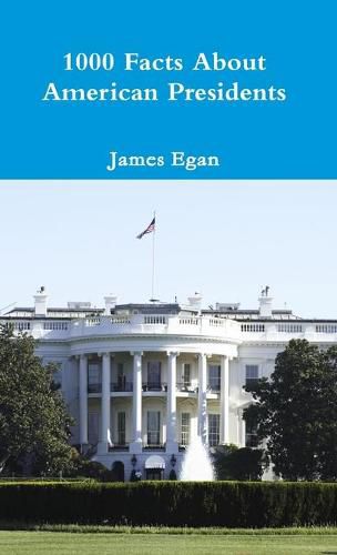 Cover image for 1000 Facts About American Presidents