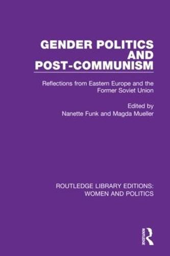 Cover image for Gender Politics and Post-Communism: Reflections from Eastern Europe and the Former Soviet Union