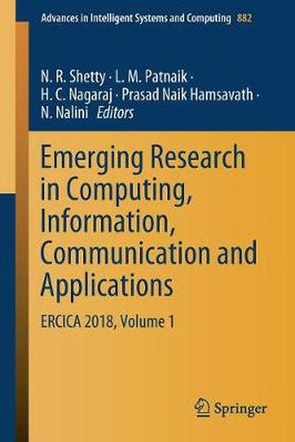 Cover image for Emerging Research in Computing, Information, Communication and Applications: ERCICA 2018, Volume 1