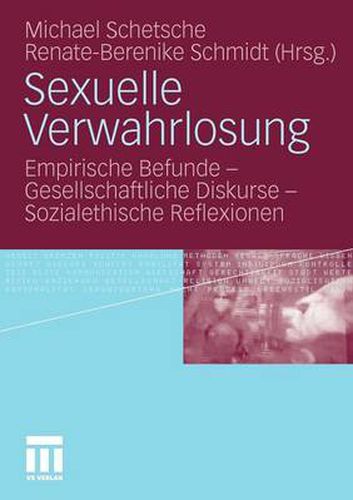 Cover image for Sexuelle Verwahrlosung: Empirische Befunde - Gesellschaftliche Diskurse - Sozialethische Reflexionen