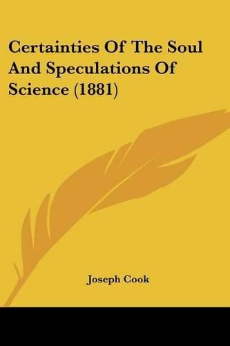 Cover image for Certainties of the Soul and Speculations of Science (1881)