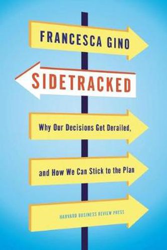 Cover image for Sidetracked: Why Our Decisions Get Derailed, and How We Can Stick to the Plan