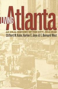 Cover image for Living Atlanta: An Oral History of the City, 1914-1948