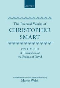 Cover image for The Poetical Works of Christopher Smart: Volume III. A Translation of the Psalms of David