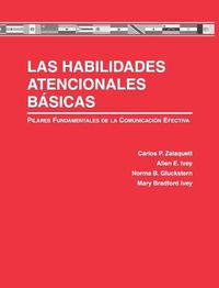 Cover image for Las Habilidades Atencionales Basicas: Pilares Fundamentales de la Comunicacion Efectiva