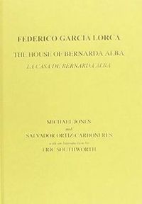 Cover image for Lorca: The House of Bernarda Alba: A Drama of Women in the Villages of Spain