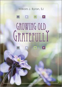 Cover image for Growing Old Gratefully