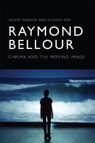 Cover image for Raymond Bellour: Cinema and the Moving Image