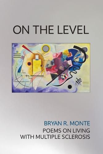 Cover image for On the Level: Poems on Living with Multiple Sclerosis