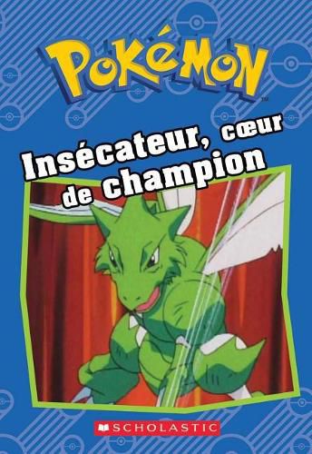 Cover image for Pokemon: Insecateur, Coeur de Champion