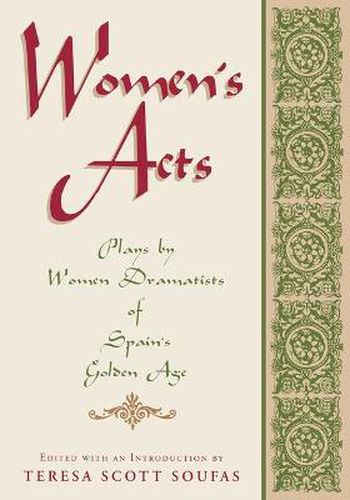 Cover image for Women's Acts: Plays by Women Dramatists of Spain's Golden Age