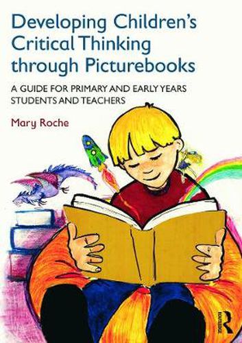 Cover image for Developing Children's Critical Thinking through Picturebooks: A guide for primary and early years students and teachers